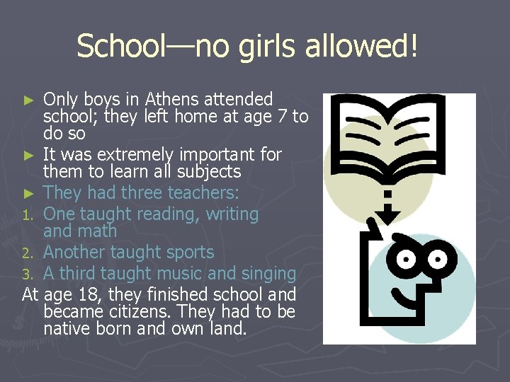 School—no girls allowed! Only boys in Athens attended school; they left home at age