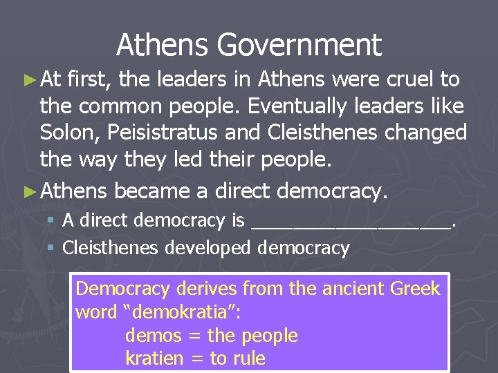 Athens Government ► At first, the leaders in Athens were cruel to the common