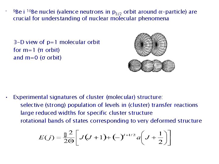  • 9 Be i 10 Be nuclei (valence neutrons in p 3/2 orbit