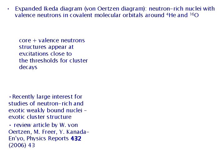  • Expanded Ikeda diagram (von Oertzen diagram): neutron-rich nuclei with valence neutrons in