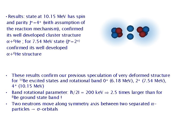  • Results: state at 10. 15 Me. V has spin and parity Jπ=4+