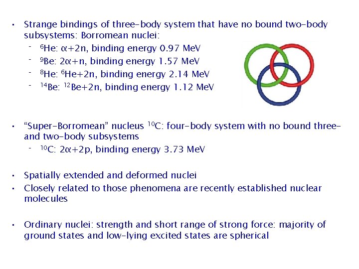  • Strange bindings of three-body system that have no bound two-body subsystems: Borromean