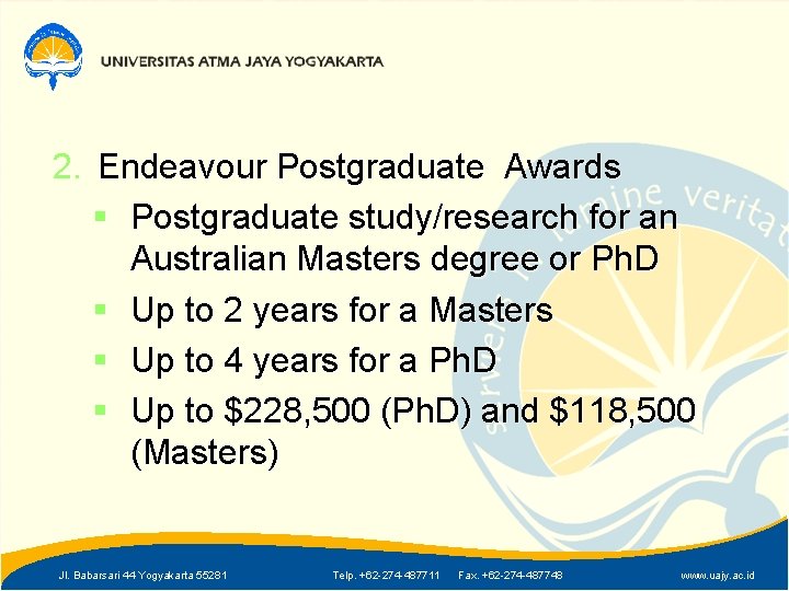2. Endeavour Postgraduate Awards § Postgraduate study/research for an Australian Masters degree or Ph.