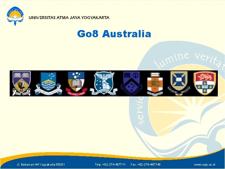 Go 8 Australia Jl. Babarsari 44 Yogyakarta 55281 Telp. +62 -274 -487711 Fax. +62