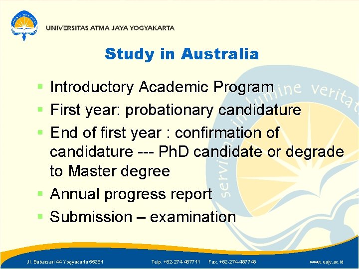 Study in Australia § § § Introductory Academic Program First year: probationary candidature End