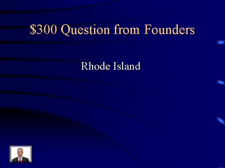 $300 Question from Founders Rhode Island 