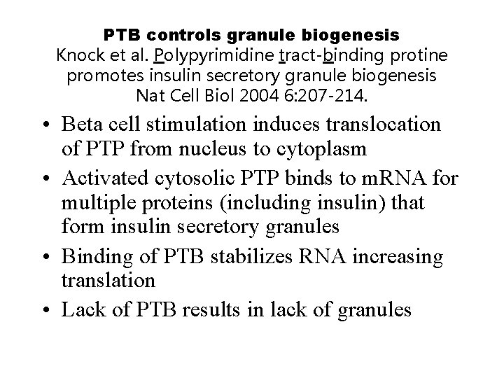 PTB controls granule biogenesis Knock et al. Polypyrimidine tract-binding protine promotes insulin secretory granule