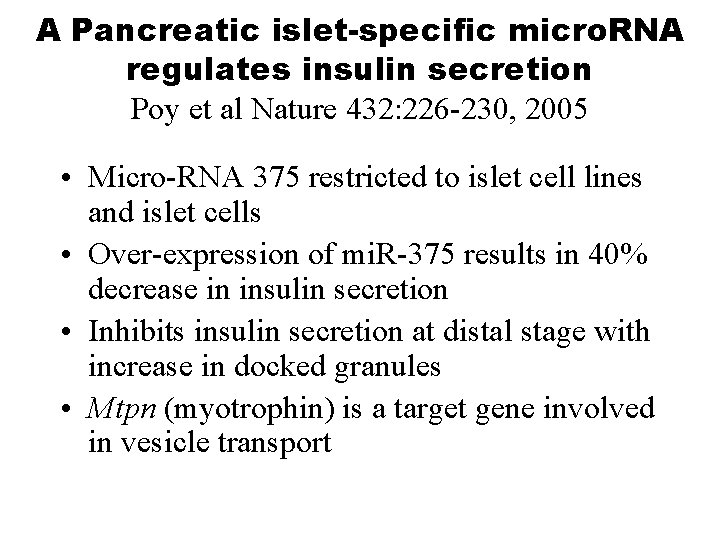 A Pancreatic islet-specific micro. RNA regulates insulin secretion Poy et al Nature 432: 226