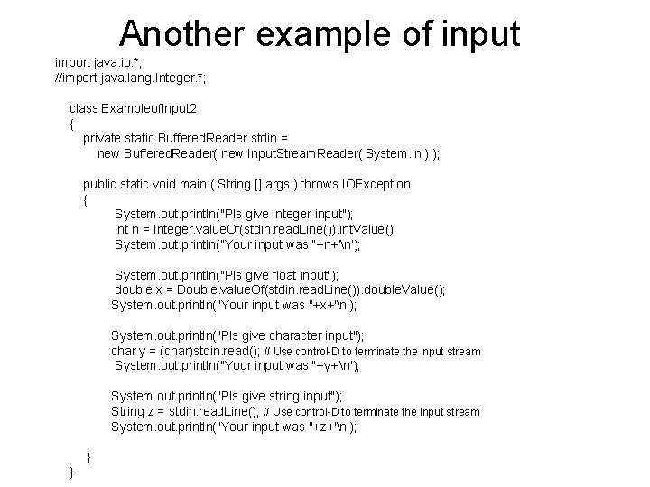 Another example of input import java. io. *; //import java. lang. Integer. *; class