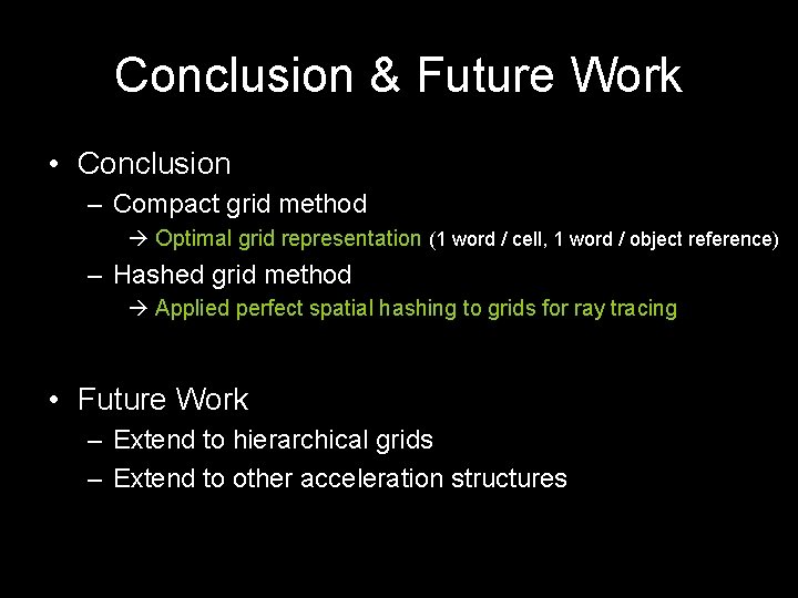 Conclusion & Future Work • Conclusion – Compact grid method Optimal grid representation (1