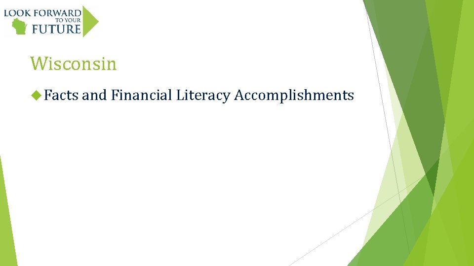 Wisconsin Facts and Financial Literacy Accomplishments 