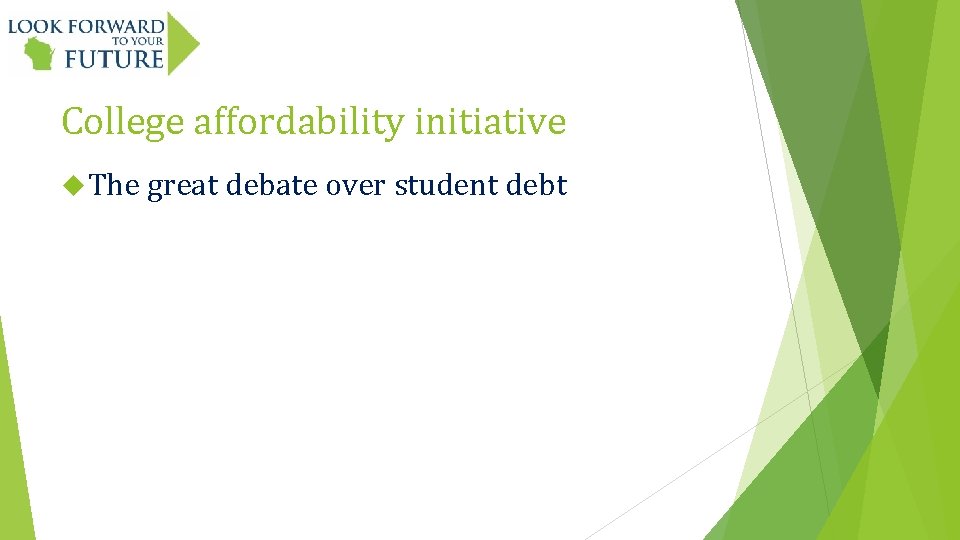 College affordability initiative The great debate over student debt 