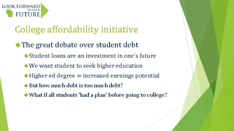 College affordability initiative The great debate over student debt Student loans are an investment