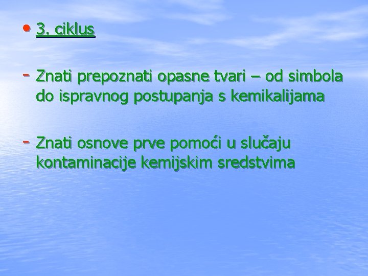  • 3. ciklus - Znati prepoznati opasne tvari – od simbola do ispravnog