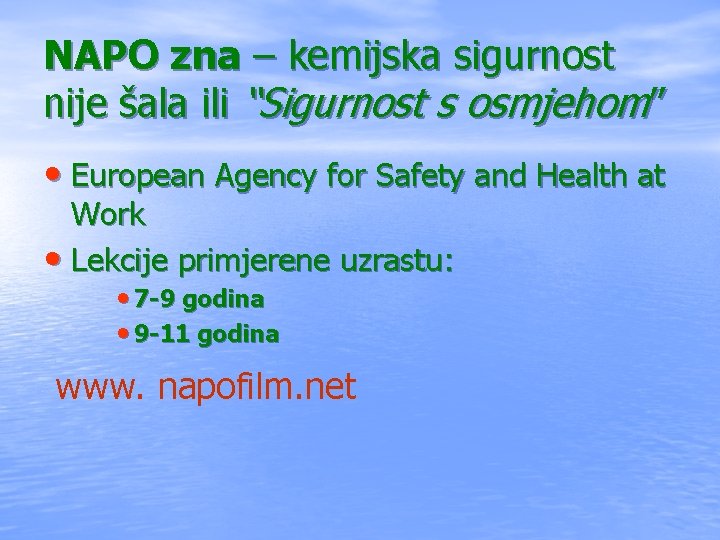 NAPO zna – kemijska sigurnost nije šala ili “Sigurnost s osmjehom” • European Agency