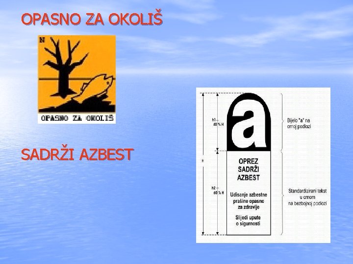 OPASNO ZA OKOLIŠ SADRŽI AZBEST 