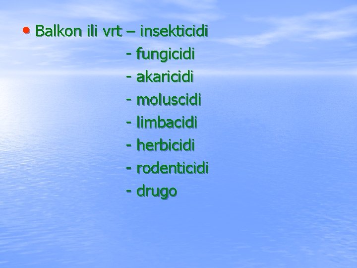  • Balkon ili vrt – insekticidi - fungicidi - akaricidi - moluscidi -