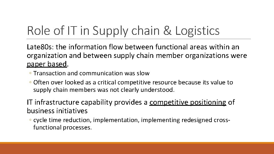 Role of IT in Supply chain & Logistics Late 80 s: the information flow