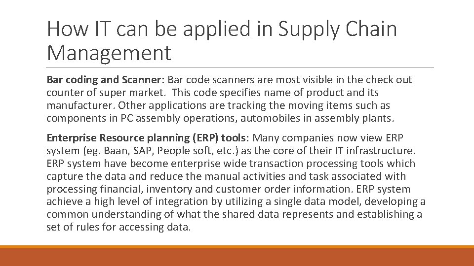 How IT can be applied in Supply Chain Management Bar coding and Scanner: Bar