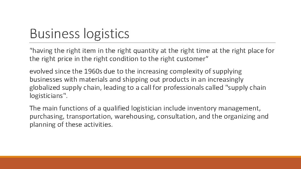 Business logistics "having the right item in the right quantity at the right time