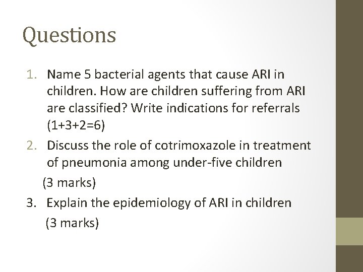 Questions 1. Name 5 bacterial agents that cause ARI in children. How are children