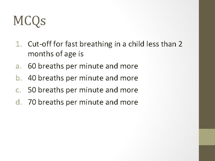 MCQs 1. Cut-off for fast breathing in a child less than 2 months of