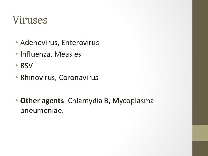 Viruses • Adenovirus, Enterovirus • Influenza, Measles • RSV • Rhinovirus, Coronavirus • Other