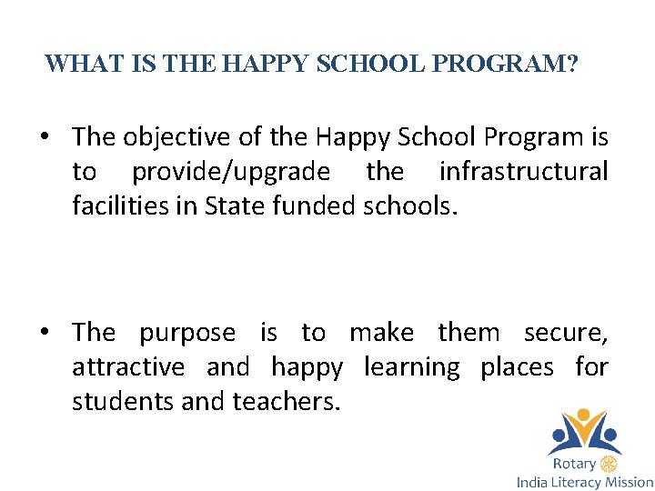 WHAT IS THE HAPPY SCHOOL PROGRAM? • The objective of the Happy School Program