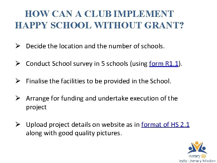 HOW CAN A CLUB IMPLEMENT HAPPY SCHOOL WITHOUT GRANT? Ø Decide the location and