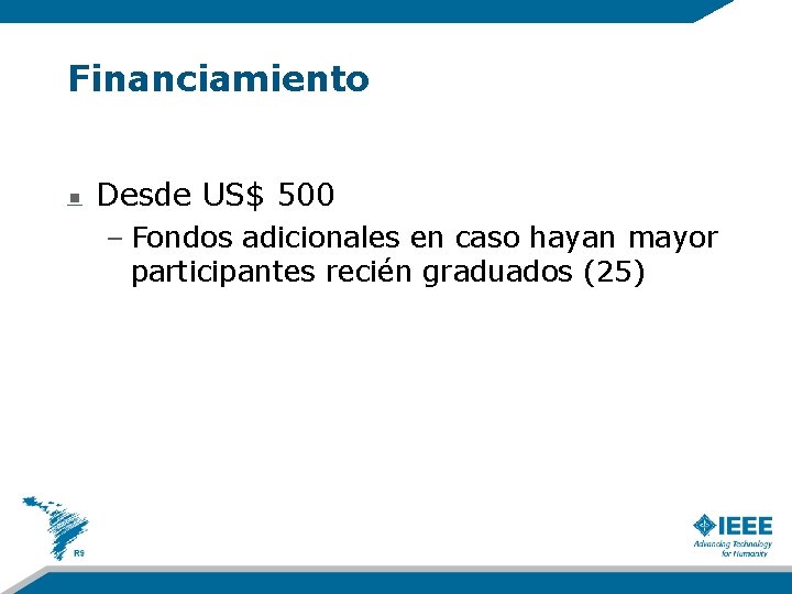 Financiamiento Desde US$ 500 – Fondos adicionales en caso hayan mayor participantes recién graduados