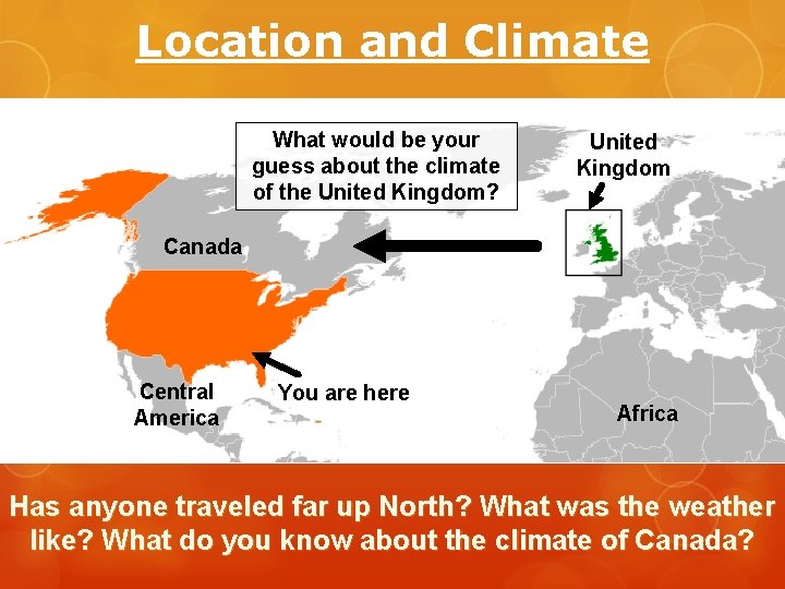 Location and Climate What would be your guess about the climate of the United Location and Climate What would be your guess about the climate of the United