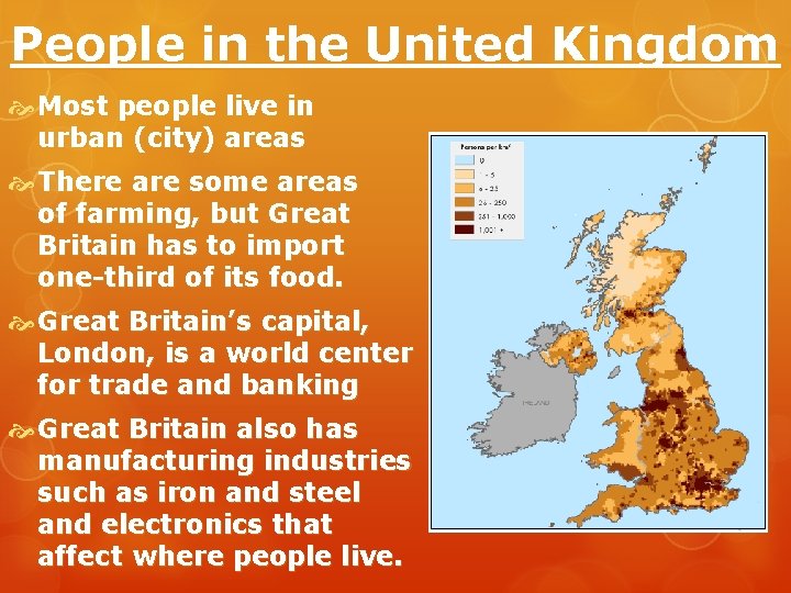 People in the United Kingdom Most people live in urban (city) areas There are People in the United Kingdom Most people live in urban (city) areas There are