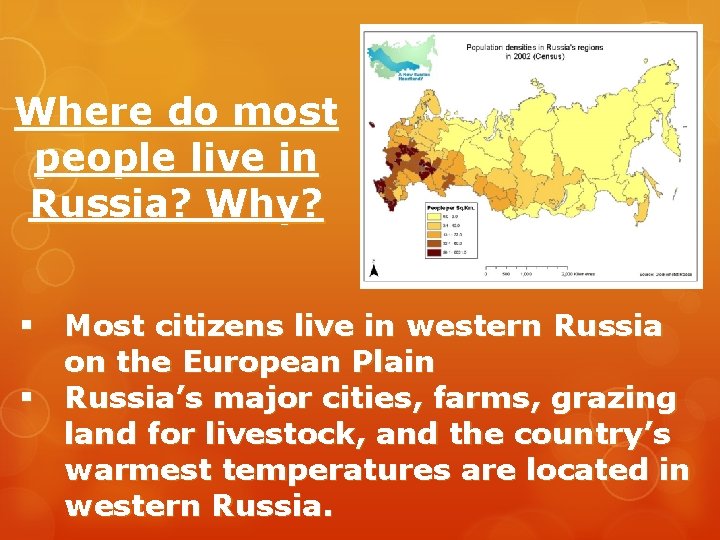 Where do most people live in Russia? Why? § Most citizens live in western Where do most people live in Russia? Why? § Most citizens live in western