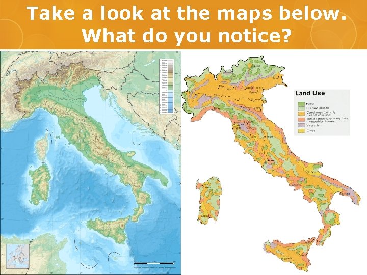 Take a look at the maps below. What do you notice? Take a look at the maps below. What do you notice?
