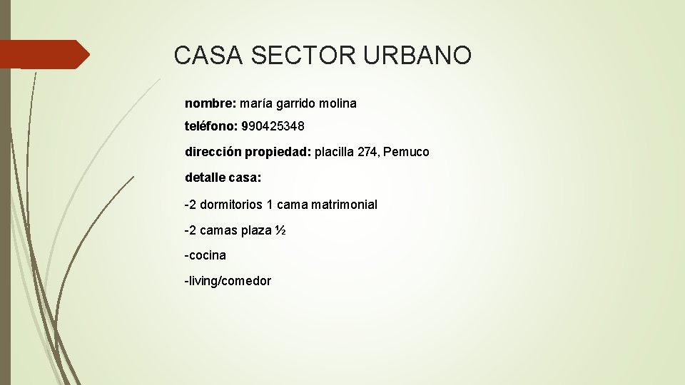 CASA SECTOR URBANO nombre: maría garrido molina teléfono: 990425348 dirección propiedad: placilla 274, Pemuco