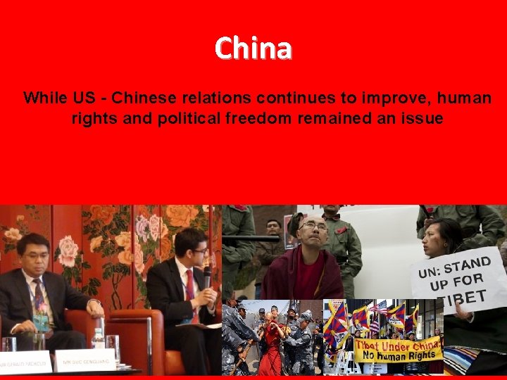 China While US - Chinese relations continues to improve, human rights and political freedom