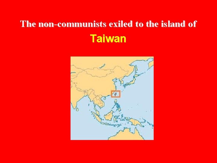 The non-communists exiled to the island of Taiwan 