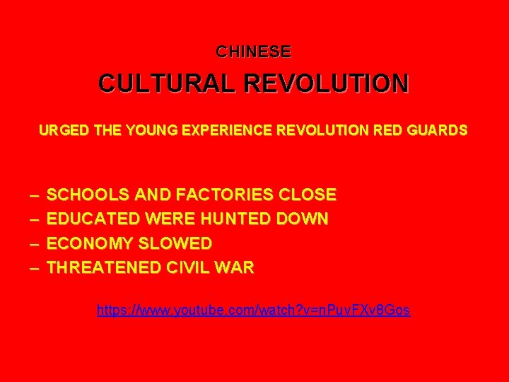 CHINESE CULTURAL REVOLUTION URGED THE YOUNG EXPERIENCE REVOLUTION RED GUARDS – – SCHOOLS AND