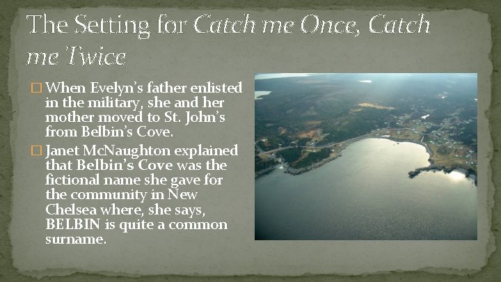 The Setting for Catch me Once, Catch me Twice � When Evelyn’s father enlisted
