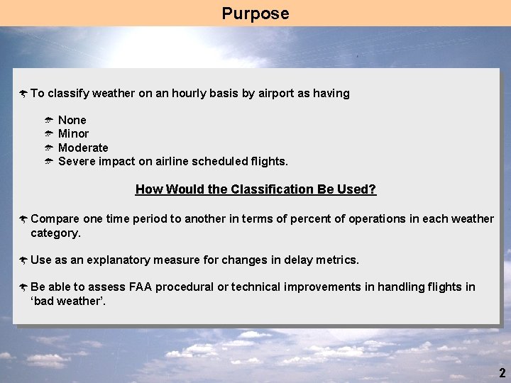 Purpose Ý To classify weather on an hourly basis by airport as having Ú