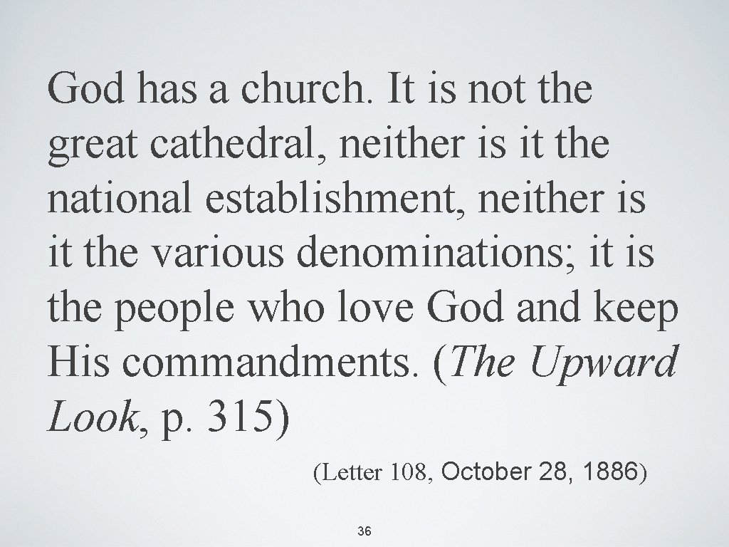 God has a church. It is not the great cathedral, neither is it the