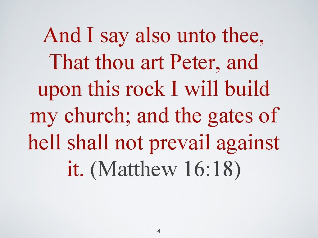 And I say also unto thee, That thou art Peter, and upon this rock