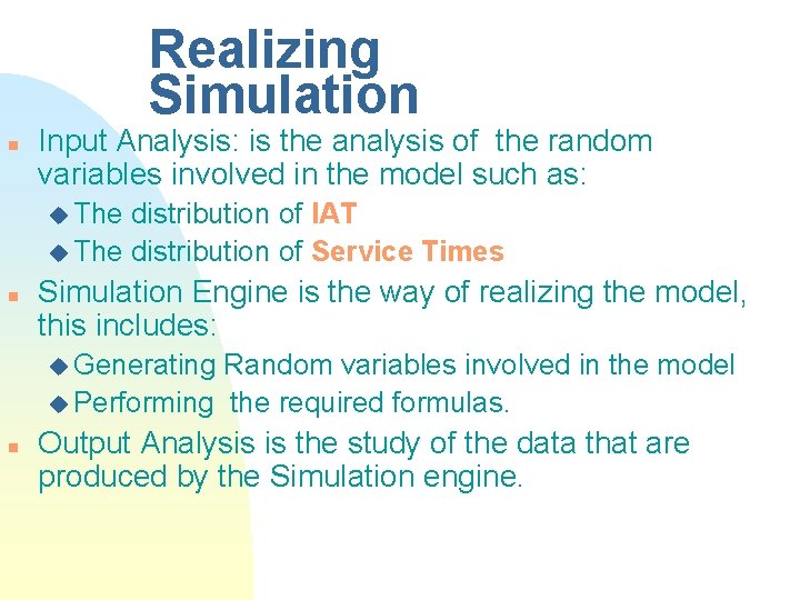 Realizing Simulation n Input Analysis: is the analysis of the random variables involved in Realizing Simulation n Input Analysis: is the analysis of the random variables involved in