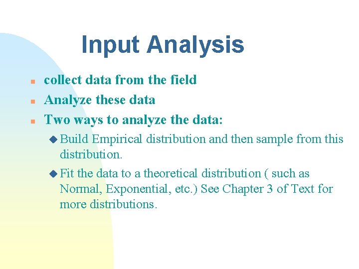 Input Analysis n n n collect data from the field Analyze these data Two Input Analysis n n n collect data from the field Analyze these data Two