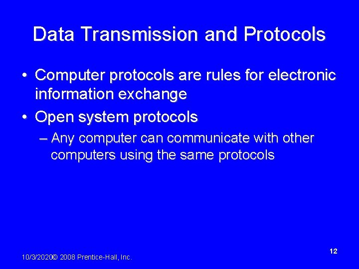 Data Transmission and Protocols • Computer protocols are rules for electronic information exchange •