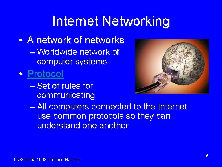 Internet Networking • A network of networks – Worldwide network of computer systems •