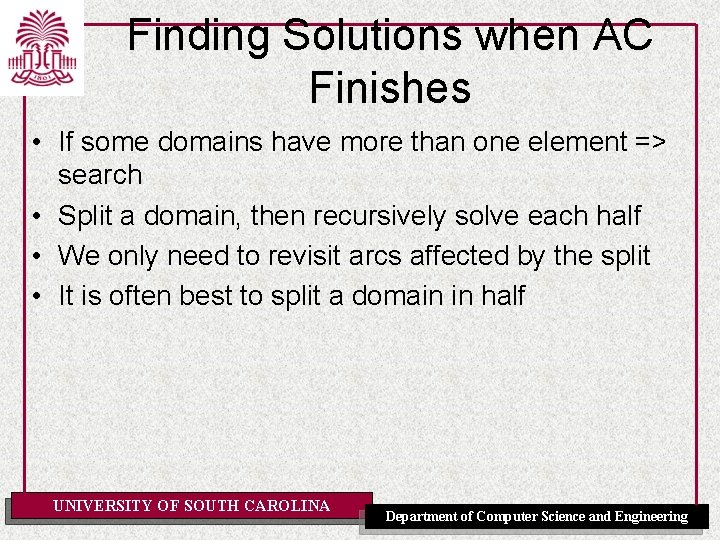 Finding Solutions when AC Finishes • If some domains have more than one element