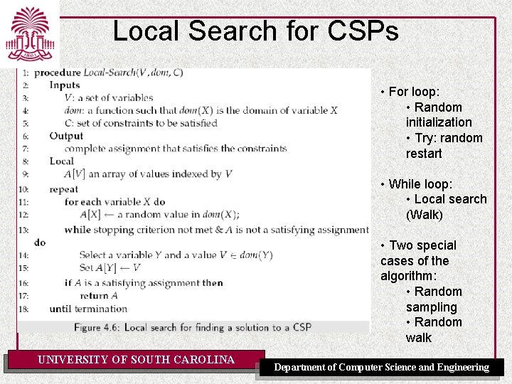 Local Search for CSPs • For loop: • Random initialization • Try: random restart