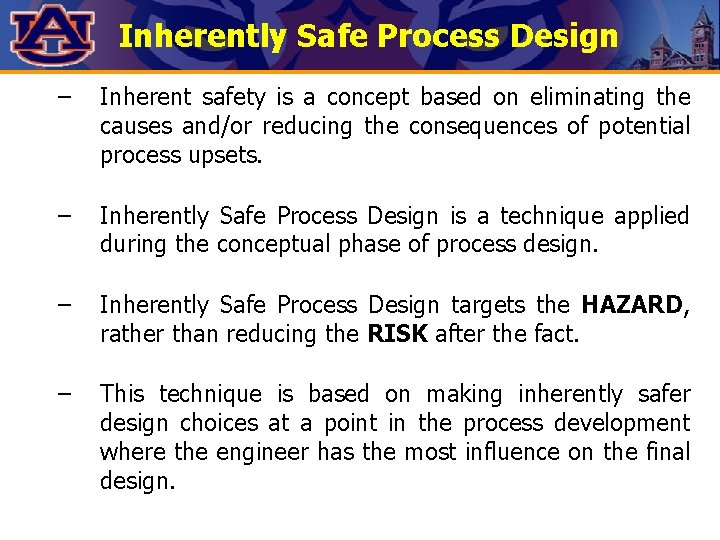 Inherently Safe Process Design – Inherent safety is a concept based on eliminating the