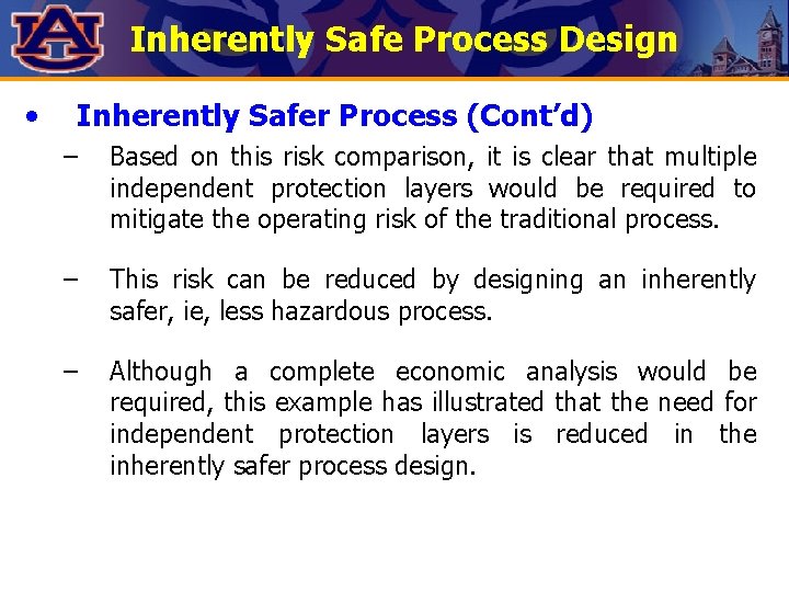 Inherently Safe Process Design • Inherently Safer Process (Cont’d) – Based on this risk